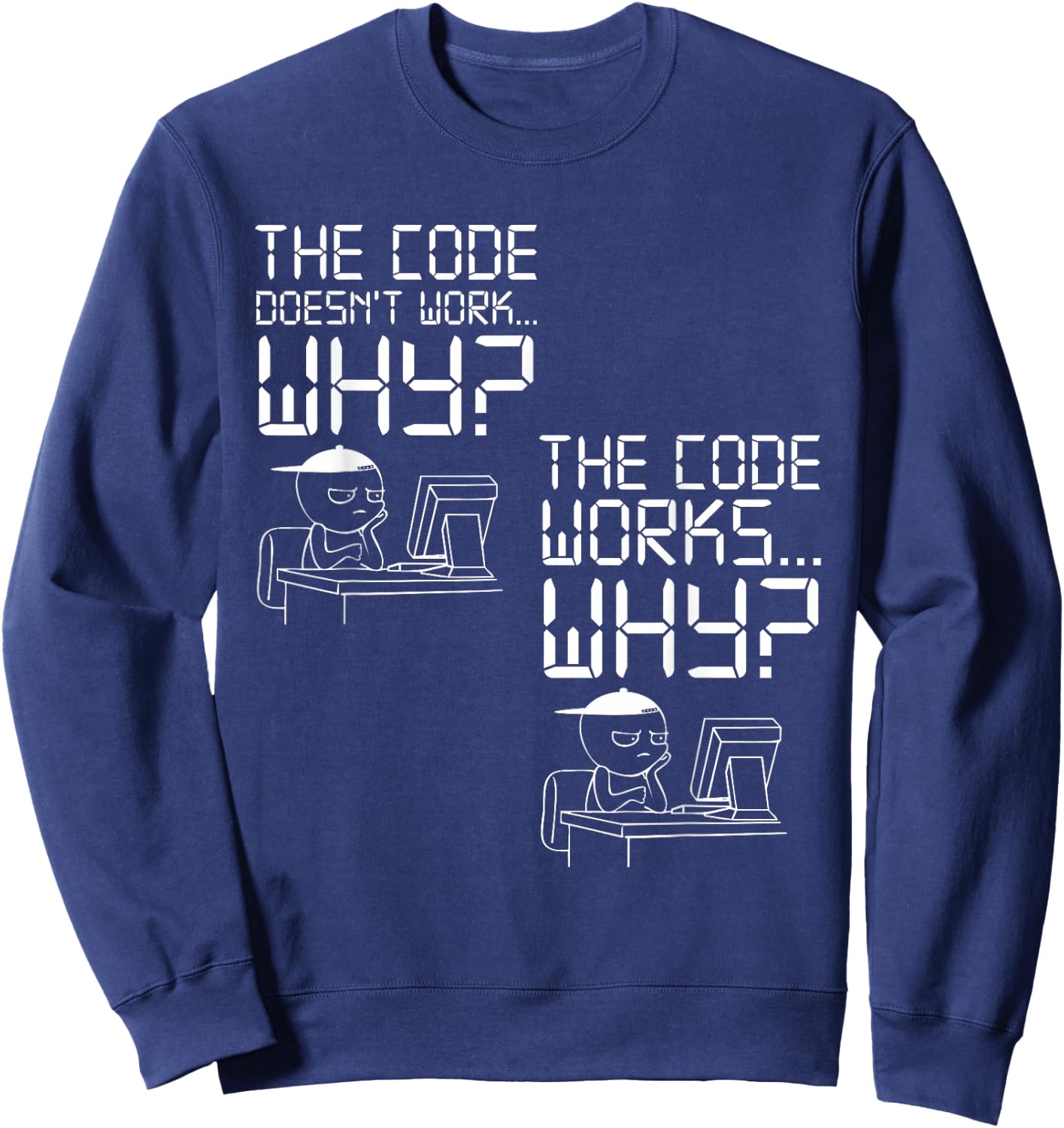 The Code Doesn't Work... Why? the Code Works... Why? Sweatshirt - Sweatshirt | Navy