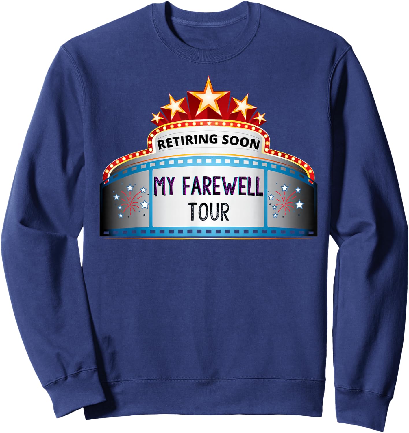 Funny Retirement Sarcasm Retiring Soon Farewell Apparel Sweatshirt - Sweatshirt | Navy