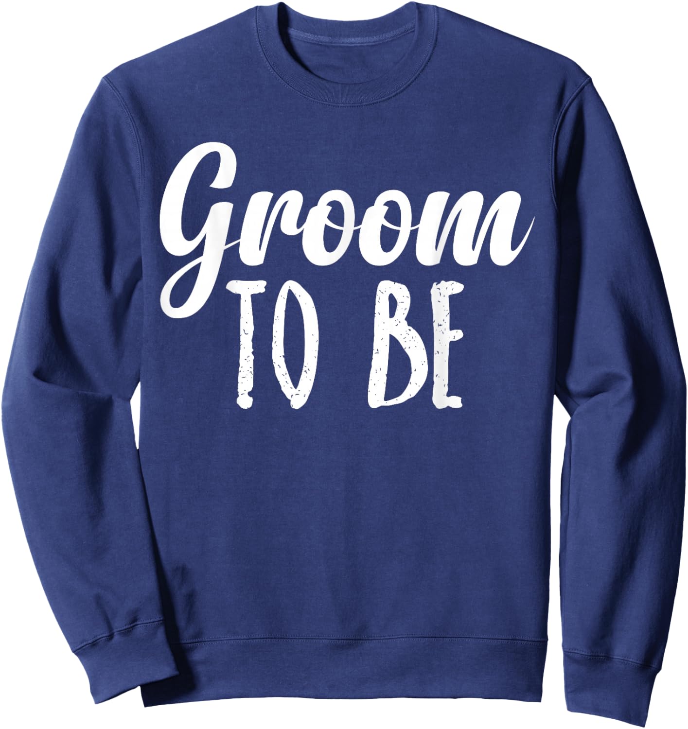 Bride and Groom to Be Sweatshirt - Sweatshirt | Navy