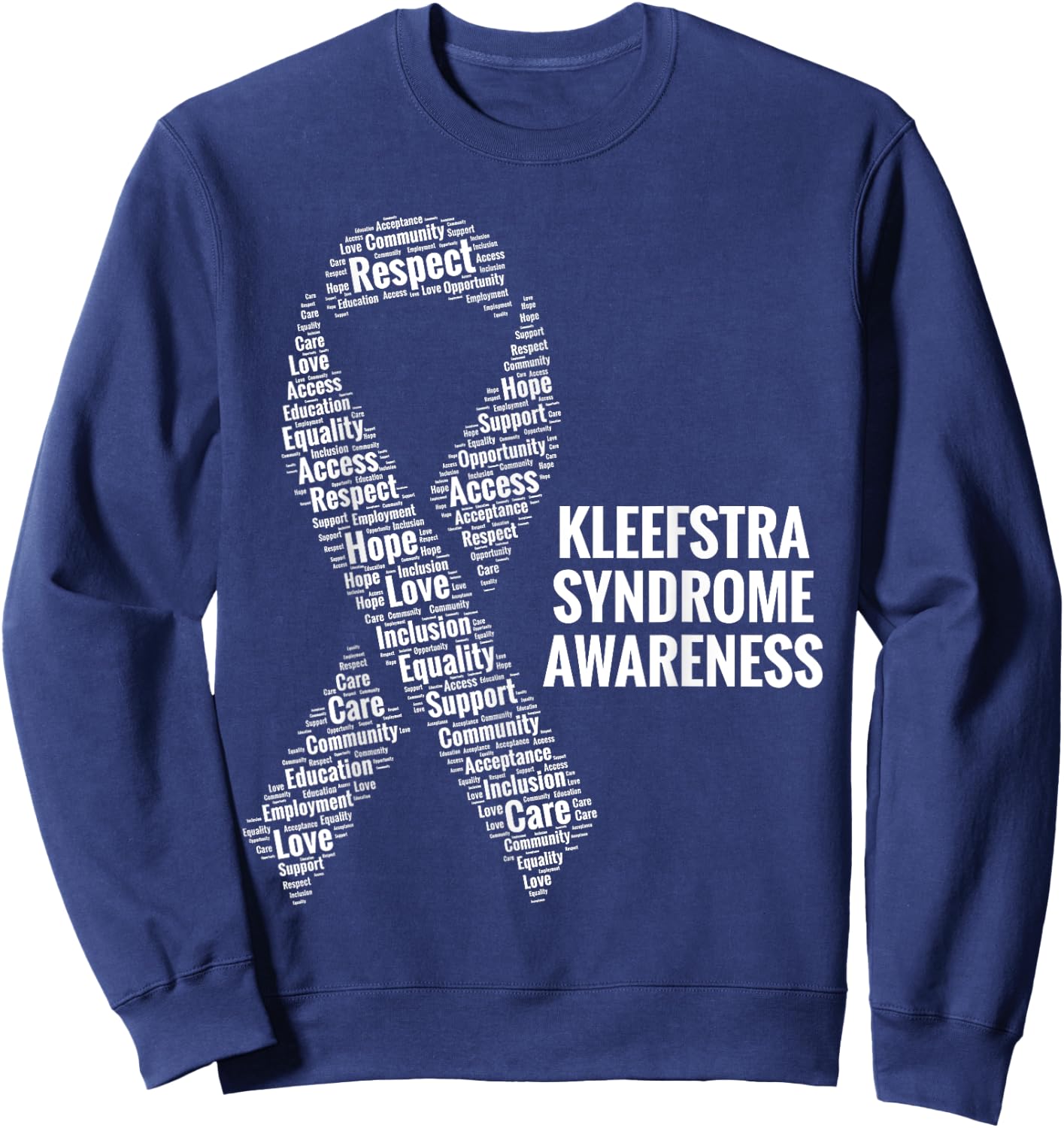 Kleefstra Syndrome Awareness 9q Deletion Care Advocacy Gift Sweatshirt - Sweatshirt | Navy