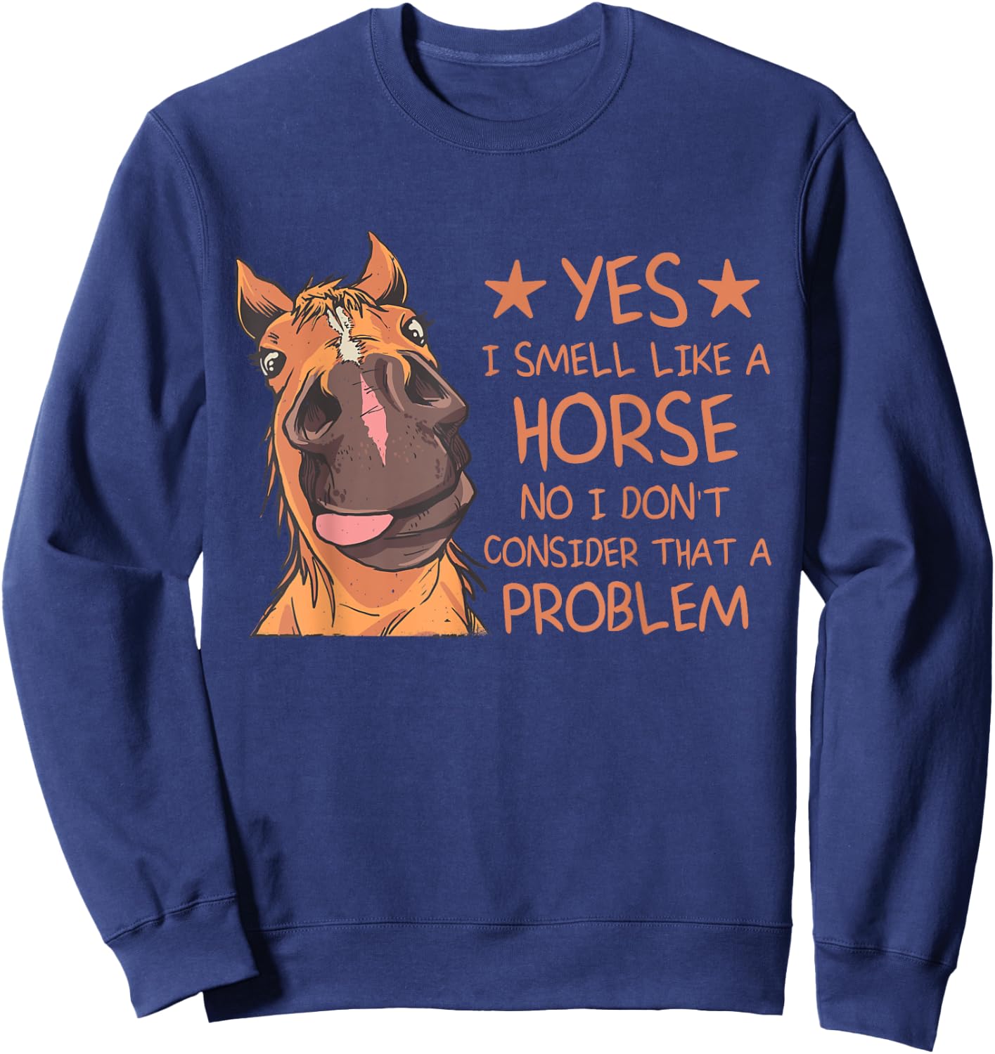 Funny Smell Like A Horse English Riding Dressage Horse Girl Sweatshirt - Sweatshirt | Navy