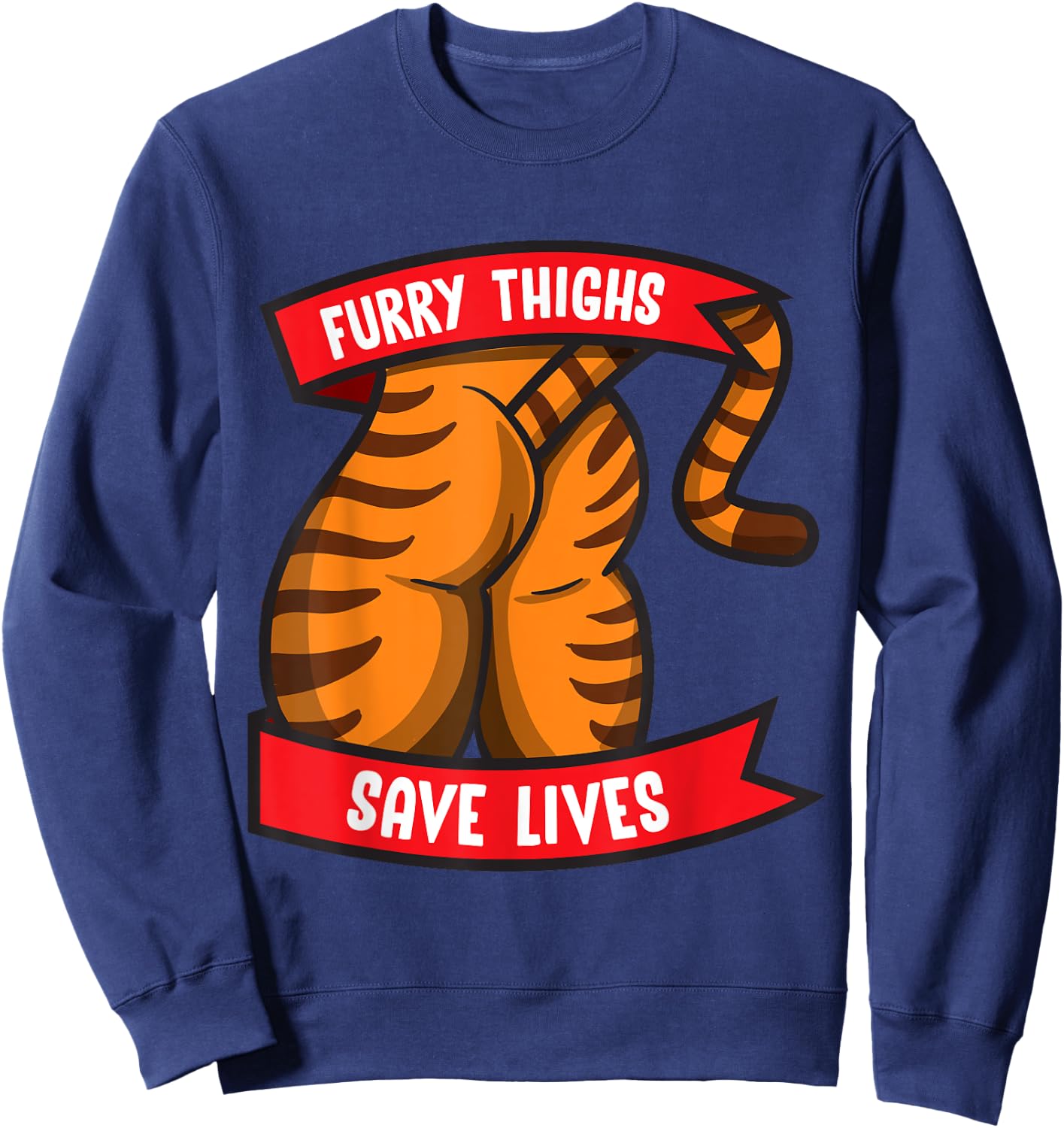 Tiger Furry Thighs Save Lives Proud Furry Pride Fandom Sweatshirt - Sweatshirt | Navy