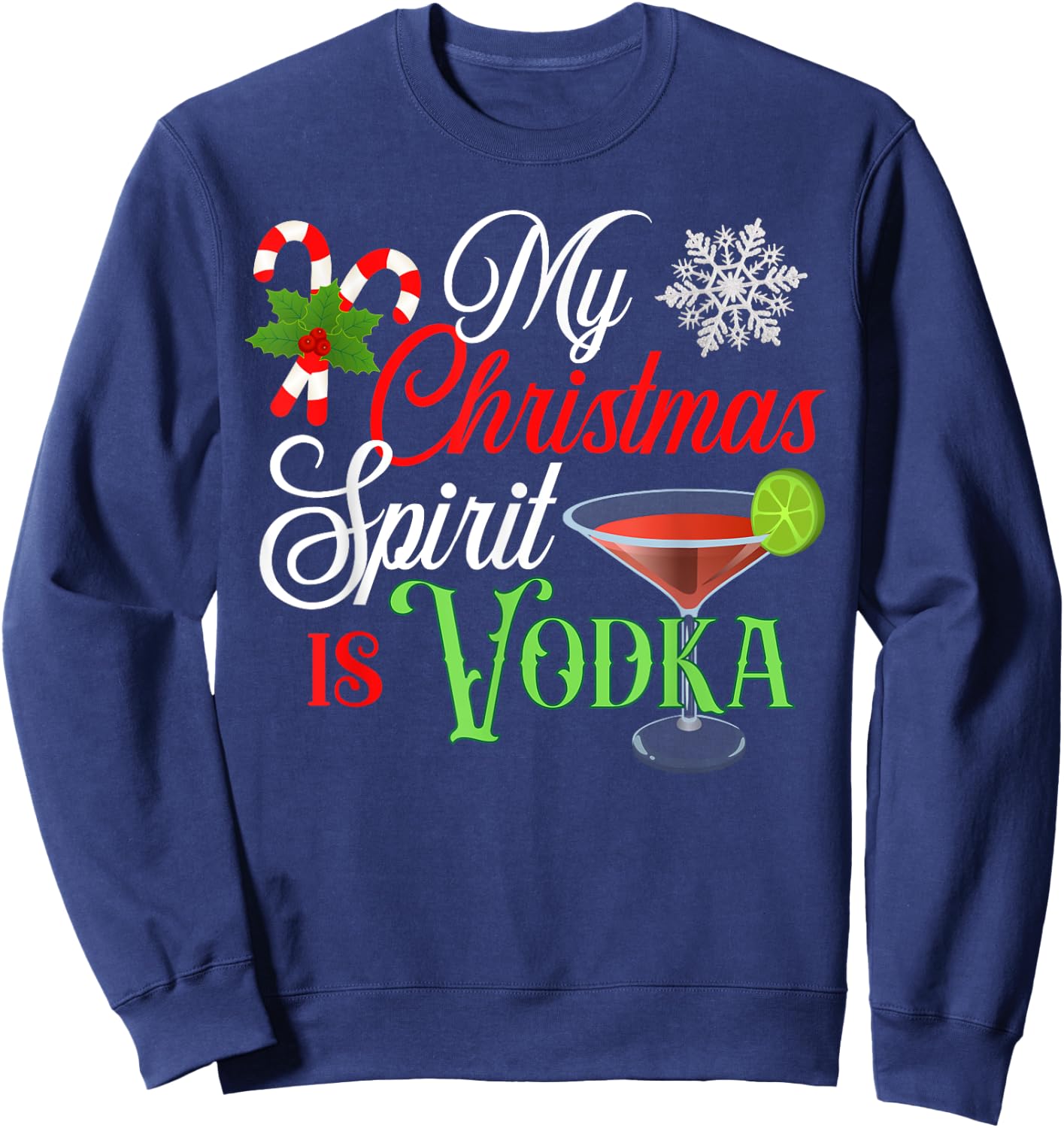 My Christmas Spirit is Vodka Funny Holiday Drinking Sweatshirt - Sweatshirt | Navy
