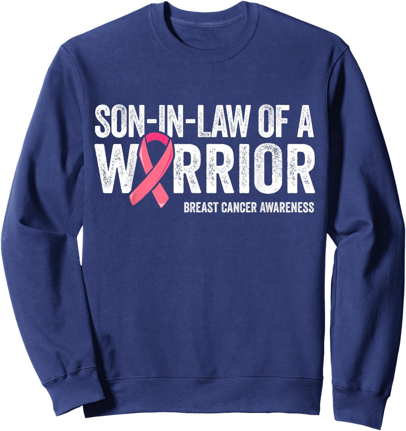 Son In Law Of A Warrior Shirt, Women Mom Breast Cancer Mom Sweatshirt - Sweatshirt | Navy