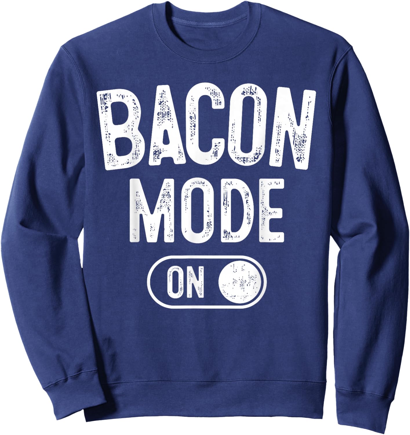 Bacon Mode On Costume Funny Meat Lover Gift Barbecue Bbq Sweatshirt - Sweatshirt | Navy