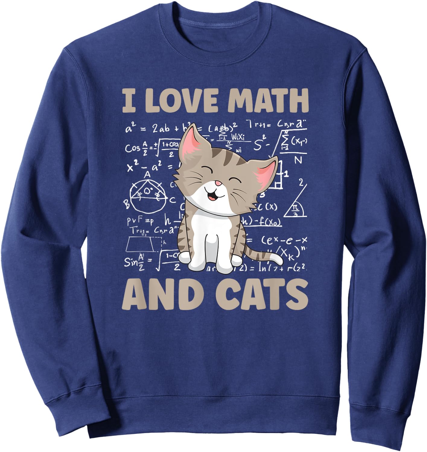 I Love Math And Cats Funny Cat Lover and Math Teacher Sweatshirt - Sweatshirt | Navy