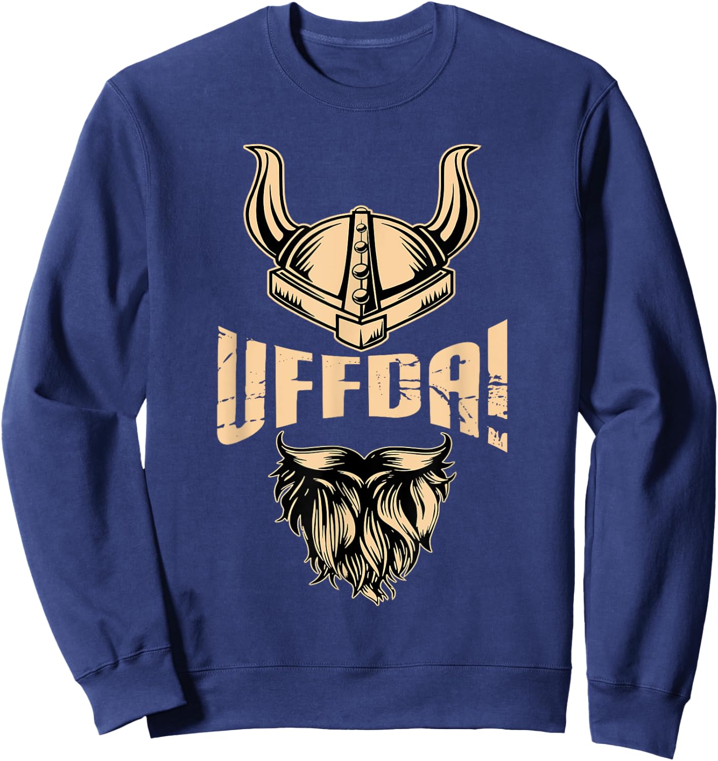 Norse Viking sayings Norsemen warrior Uff Da American Norwegian Quote Roots Viking Helmet Beard Sweatshirt - Sweatshirt | Navy