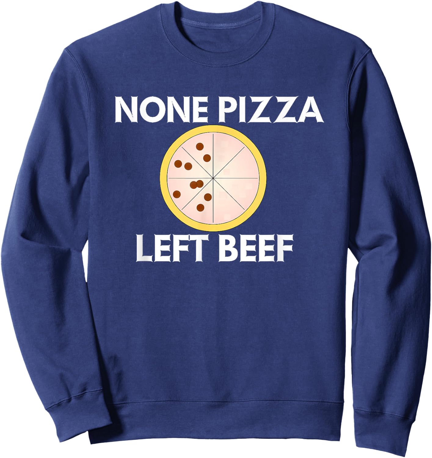 None Pizza Left Beef Sweatshirt - Sweatshirt | Navy