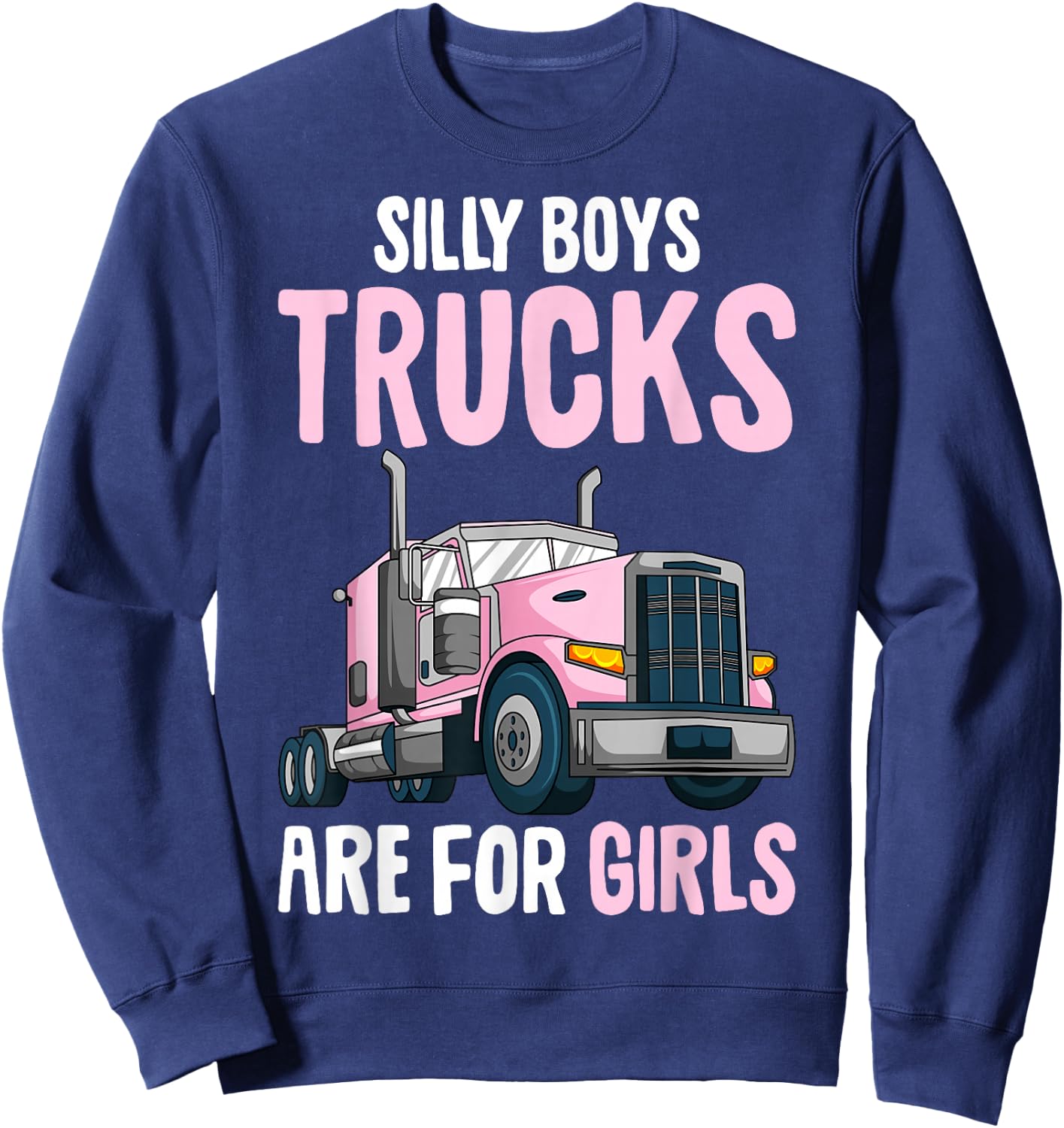 Trucks Are for Girls Semi Truck Trucker Truck Driver Kids Sweatshirt - Sweatshirt | Navy