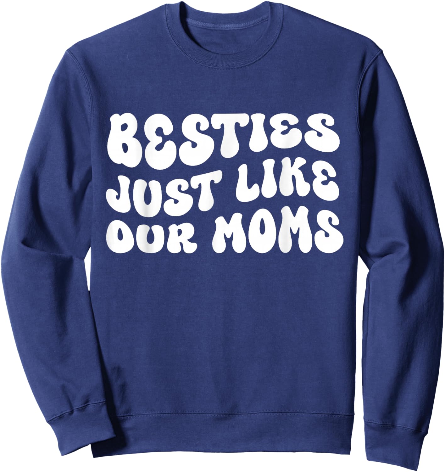 Besties Just Like Our Moms For Baby Announcement Best Friend Sweatshirt - Sweatshirt | Navy