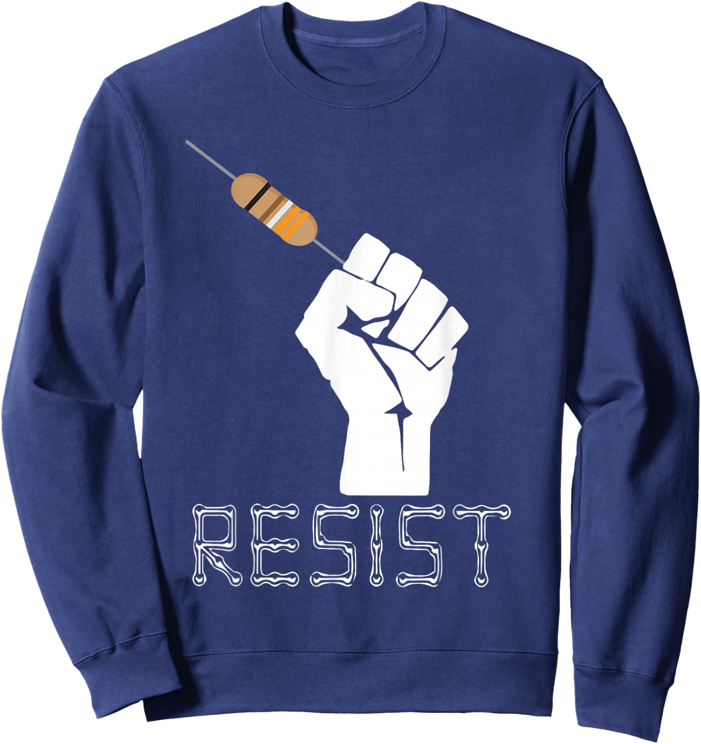 Resist Funny Gift Electrical Engineers Electrician T Shirt Sweatshirt - Sweatshirt | Navy