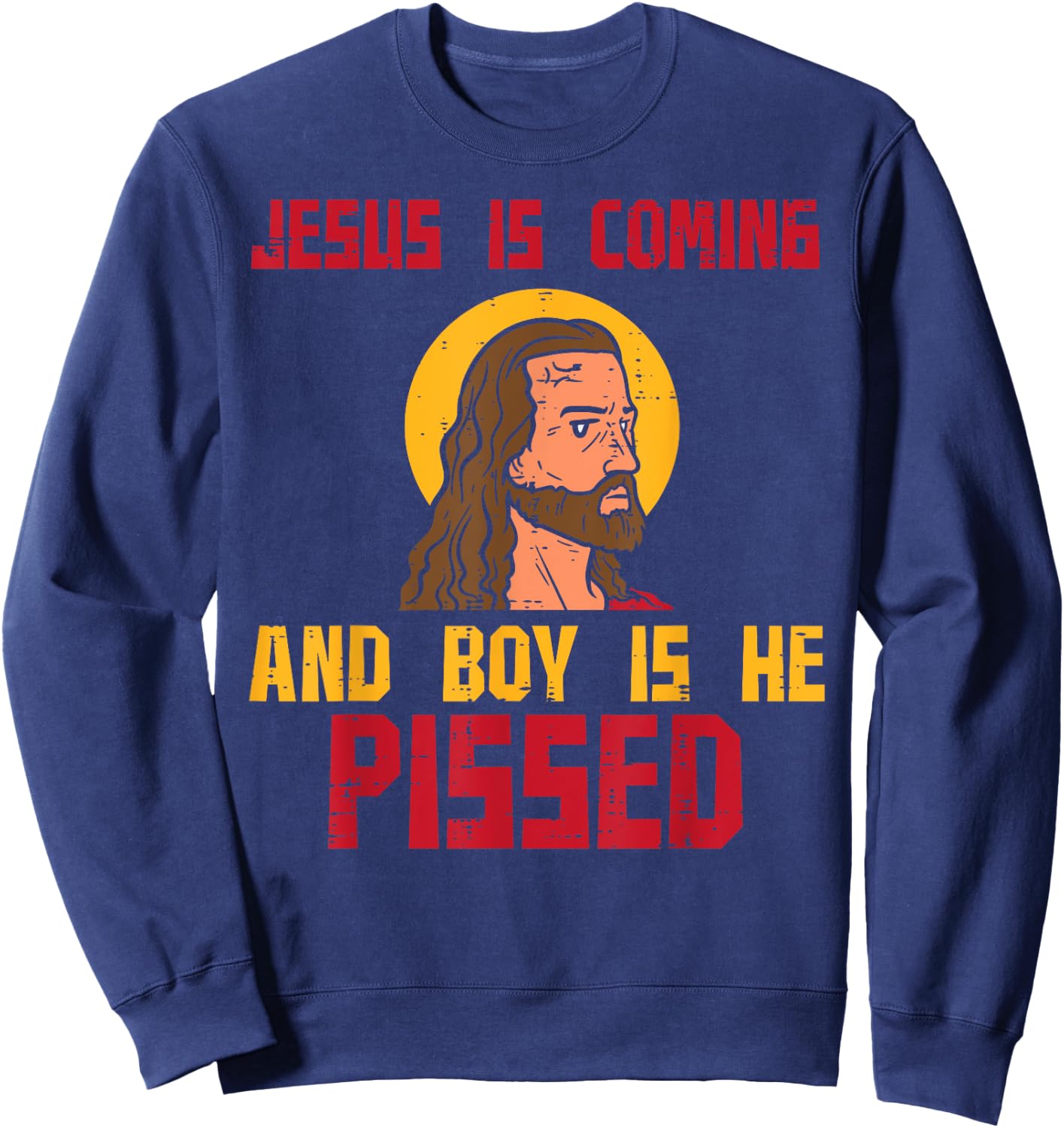 Jesus Is Coming Funny Catholic Religious Christian Men Women Sweatshirt - Sweatshirt | Navy