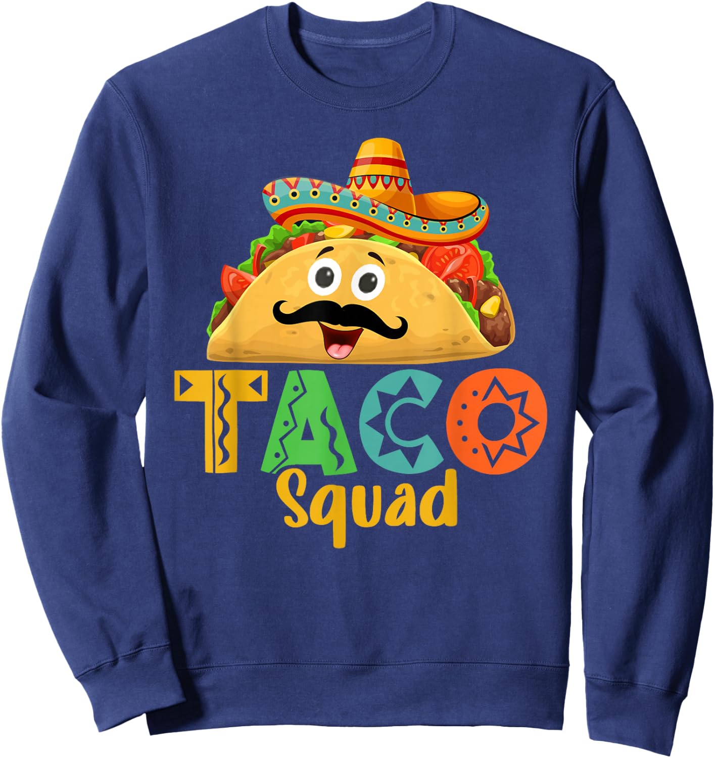 Mexican Food Lover Cinco de Mayo Taco Squad Sweatshirt - Sweatshirt | Navy