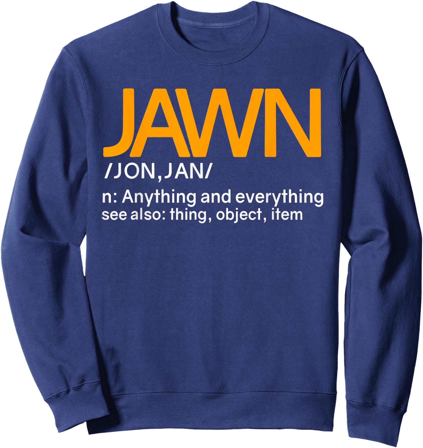 Jawn Slang Philadelphia Philly Sweatshirt - Sweatshirt | Navy