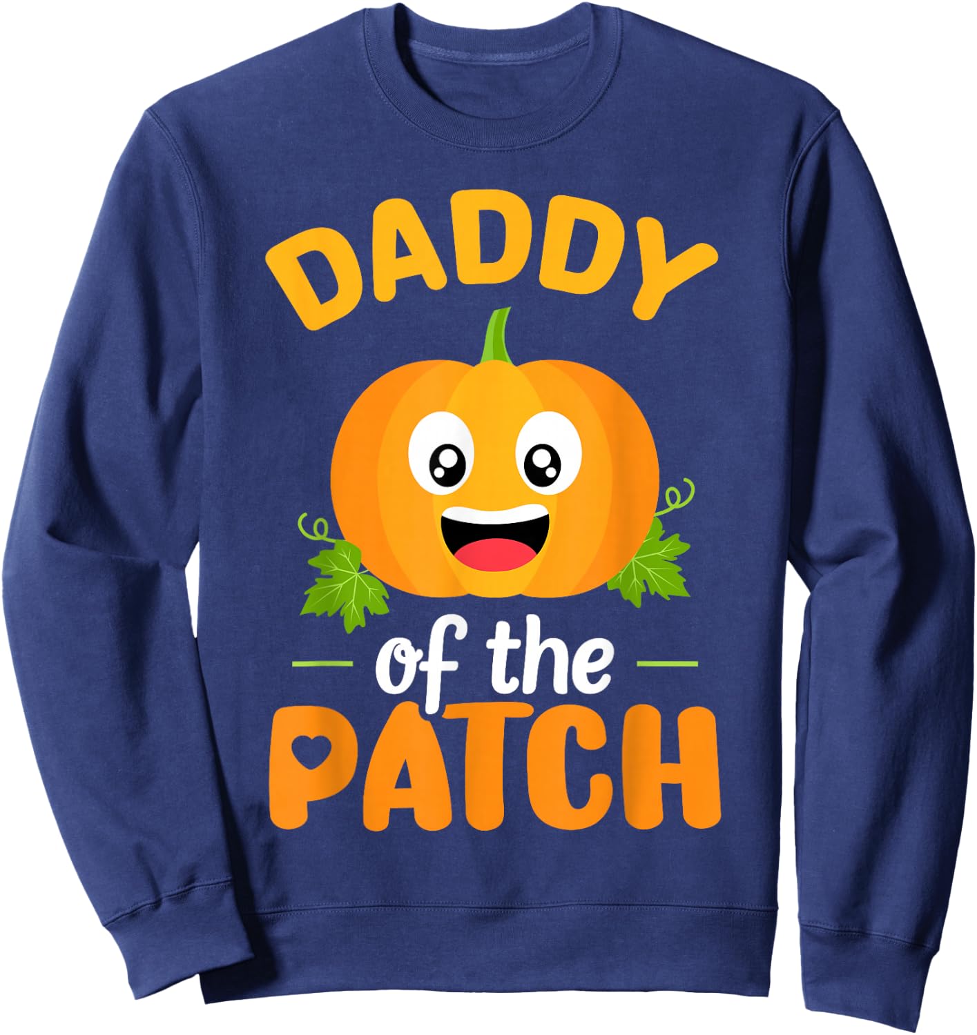 Daddy of The Patch Pumpkin Dad Halloween Family Matching Sweatshirt - Sweatshirt | Navy
