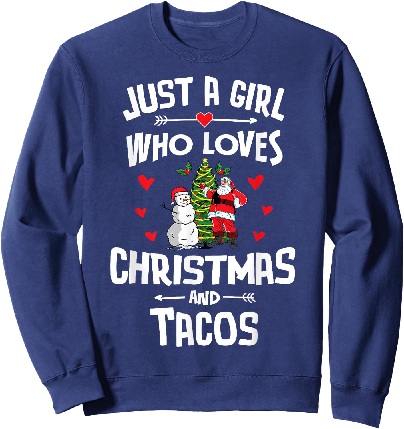 Just A Girl Who Loves Christmas And Tacos Gift Women Sweatshirt - Sweatshirt | Navy