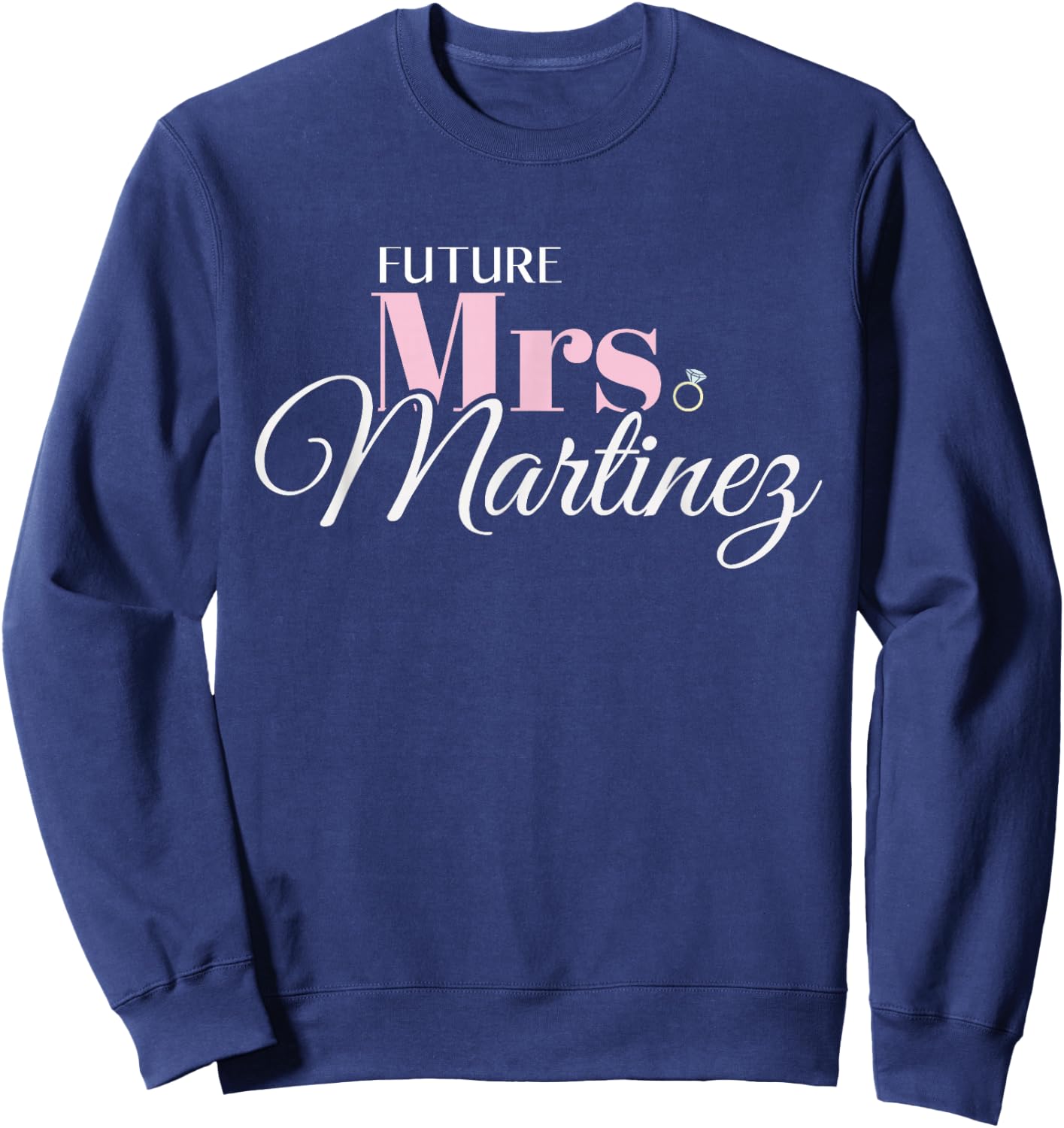 Cute Engagement Mrs Martinez Bachelorette Sweatshirt - Sweatshirt | Navy