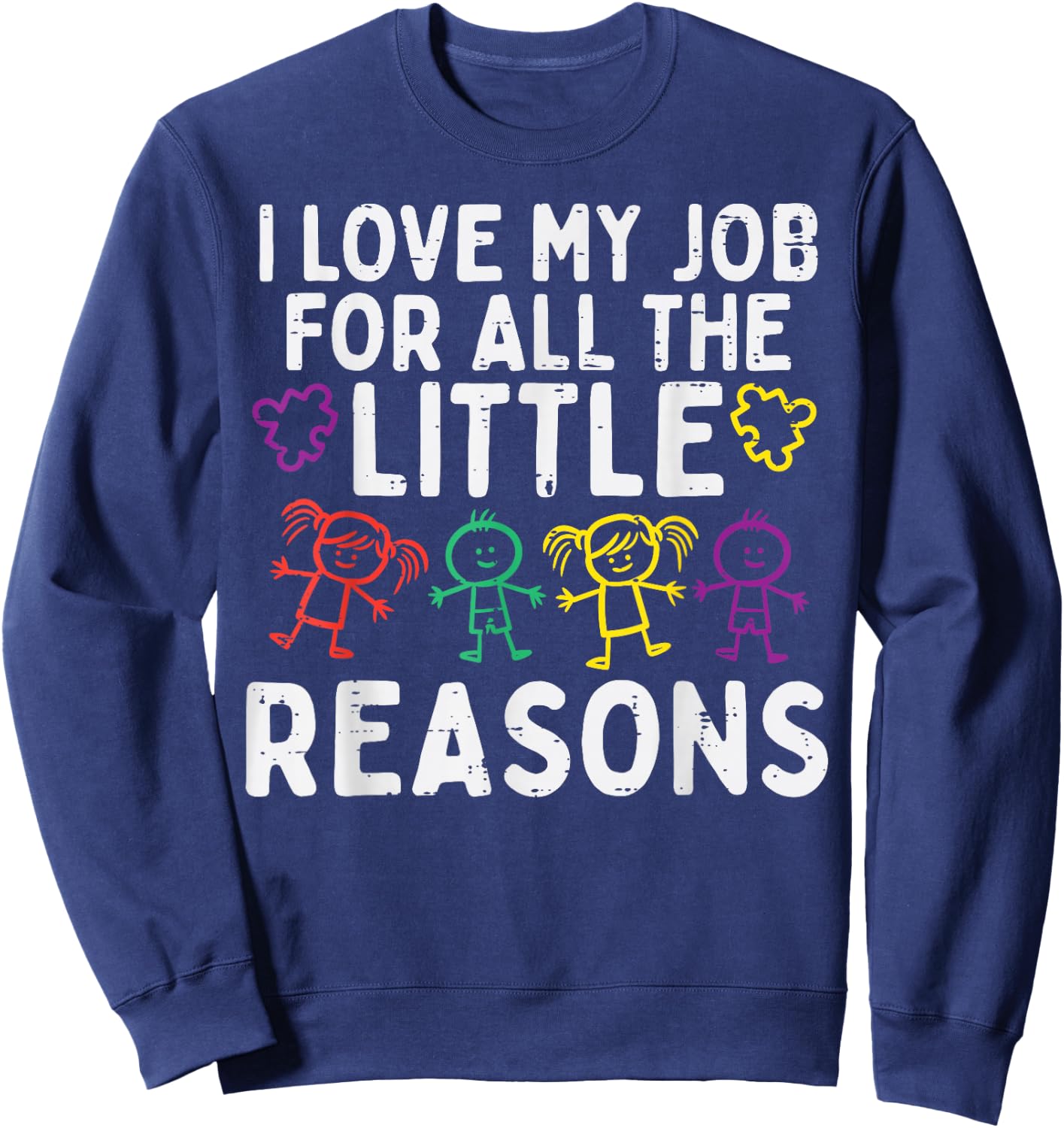 I Love My Job For Little Reasons Autism Awareness Teacher Sweatshirt - Sweatshirt | Navy