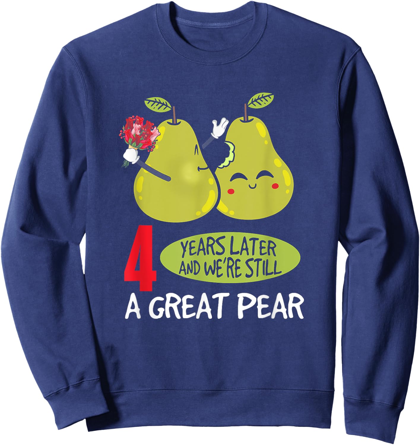 4 Years Later And We're Still A Great Pear Anniversary Sweatshirt - Sweatshirt | Navy