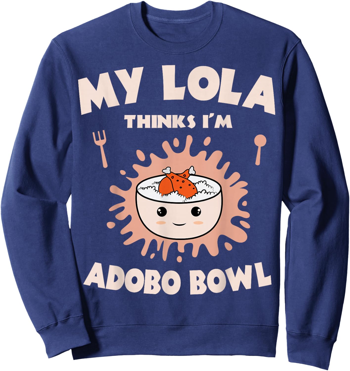 Adobo Bowl Chicken Lola Cuisine Philippine Flag Grandma Sweatshirt - Sweatshirt | Navy