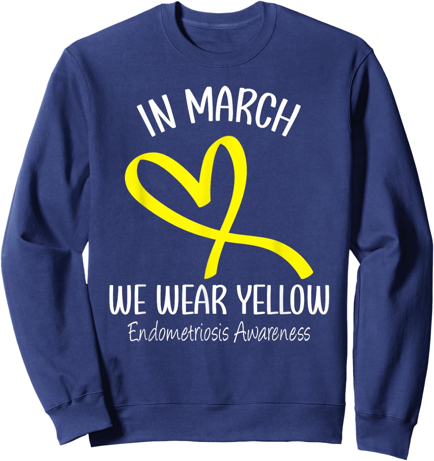 Heart In March We Wear Yellow Endometriosis Awareness Sweatshirt - Sweatshirt | Navy