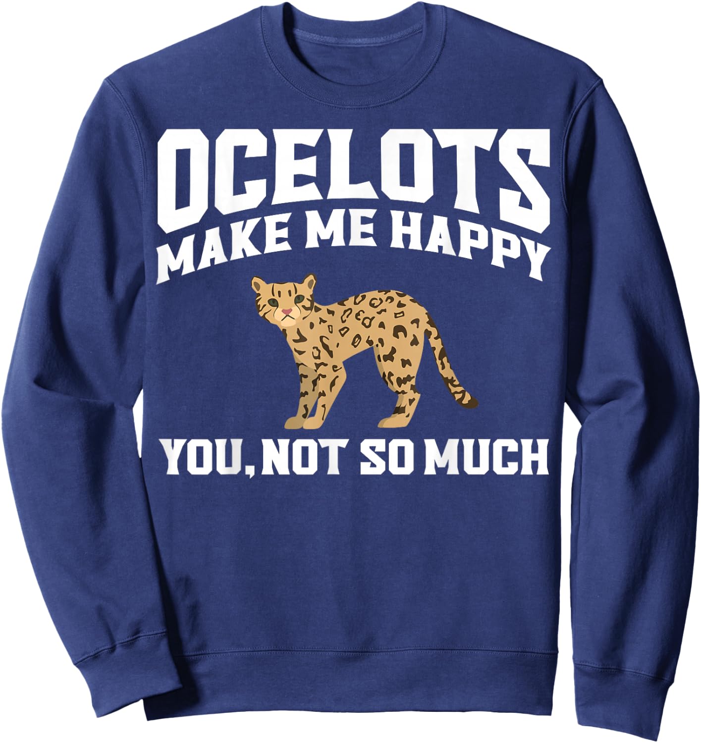 Ocelot Apparel - Best Funny Ocelots Cat Lover Design Sweatshirt - Sweatshirt | Navy