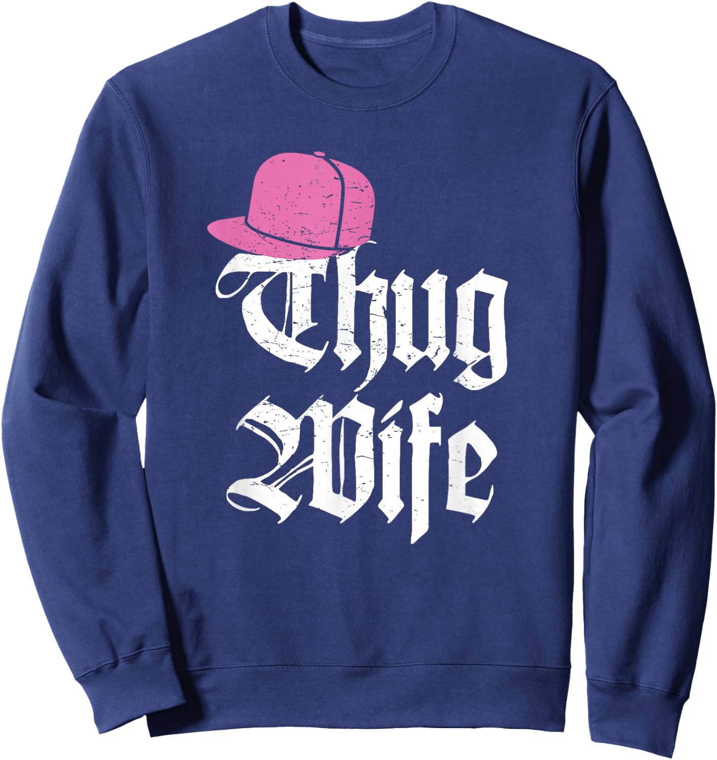 Thug Wife Funny Gangster hat Fiance Married Sweatshirt - Sweatshirt | Navy