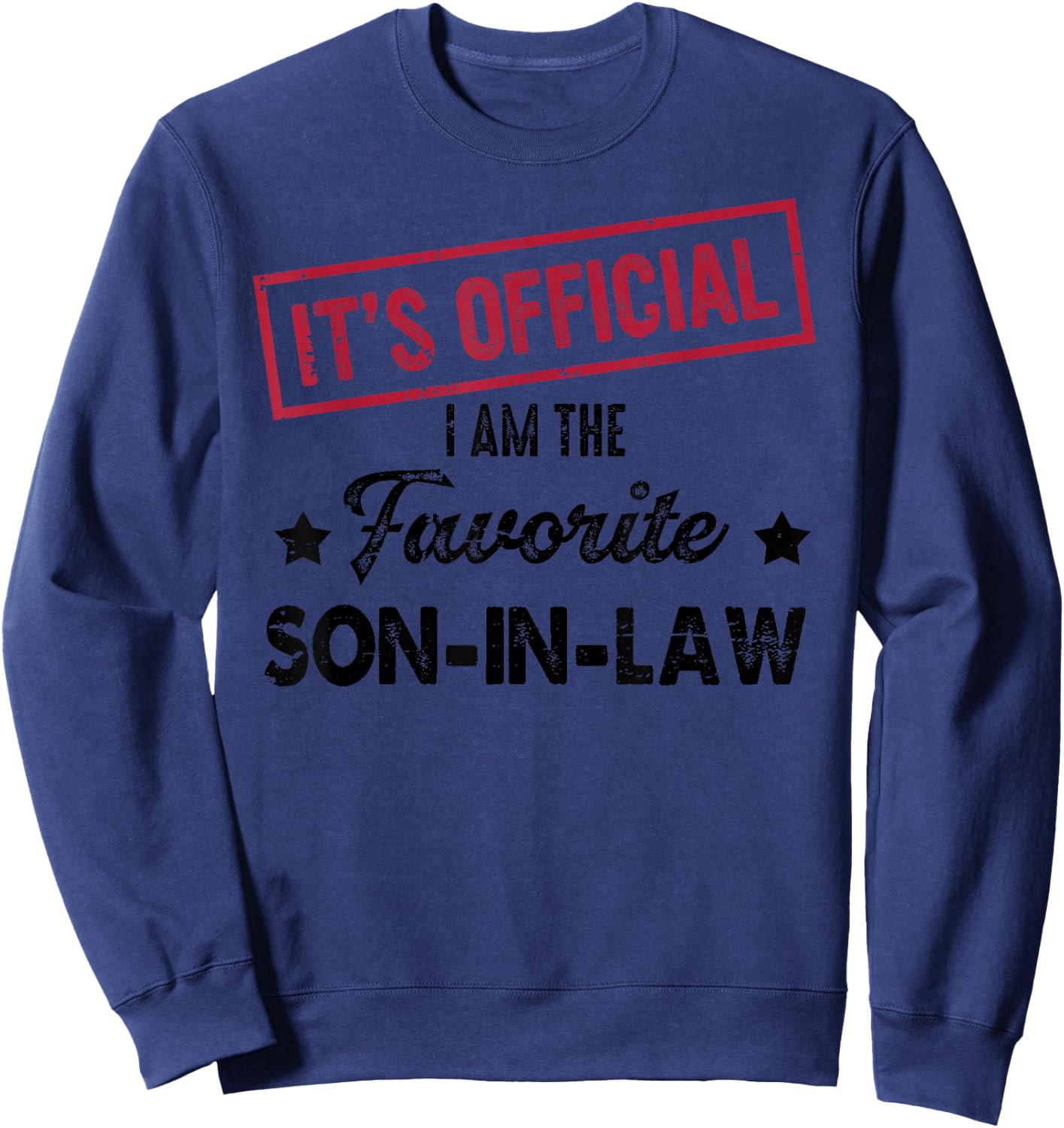 It's Official I'm The Favorite Son-In-Law Sweatshirt - Sweatshirt | Navy