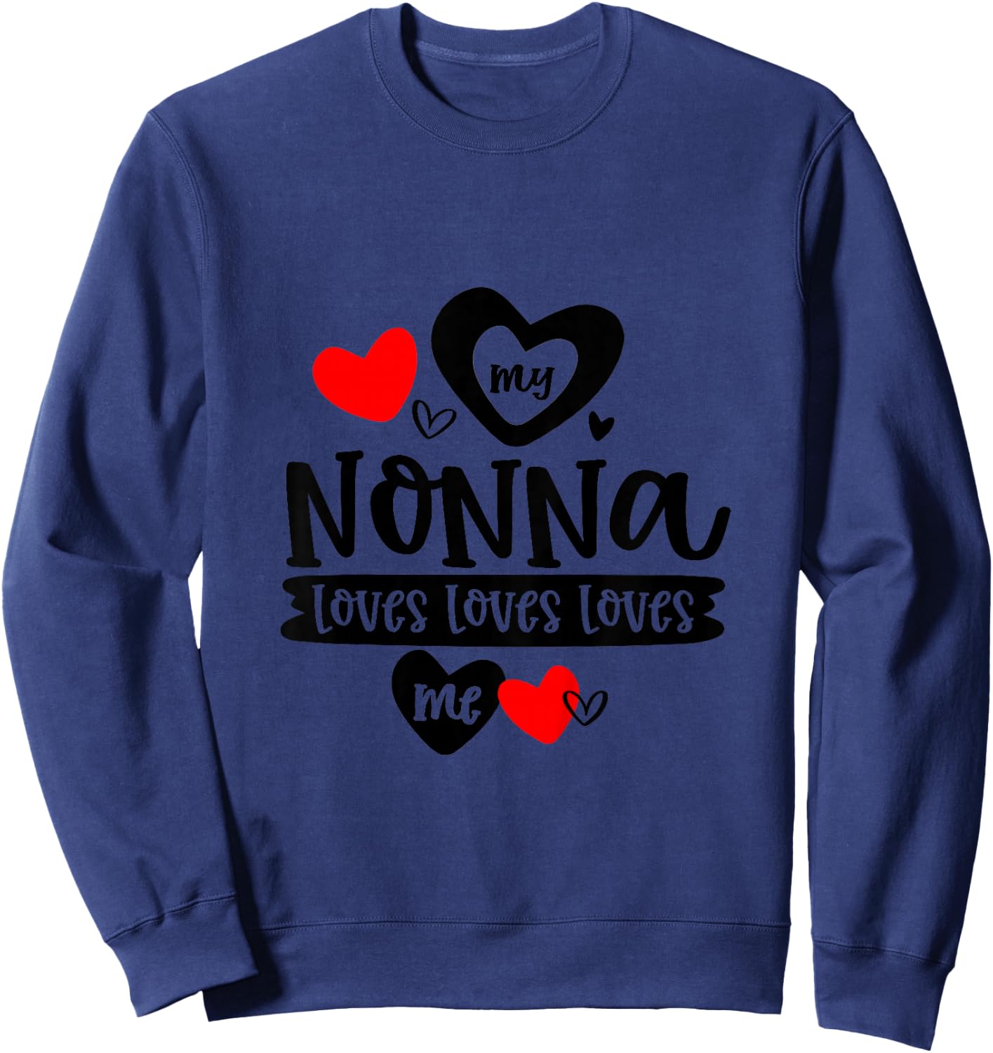 My Nonna Loves Loves Loves Me Grandma Baby Boy Girl Top Sweatshirt - Sweatshirt | Navy