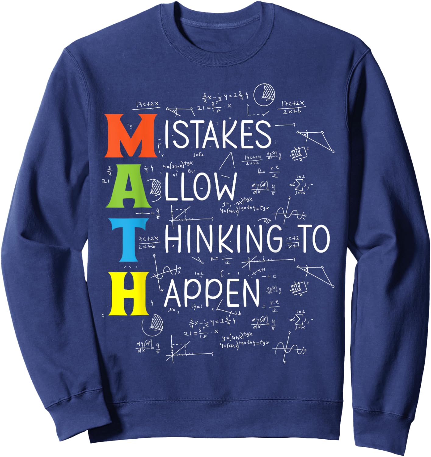 Math Mistakes Allow Thinking to Happen Sweatshirt - Sweatshirt | Navy