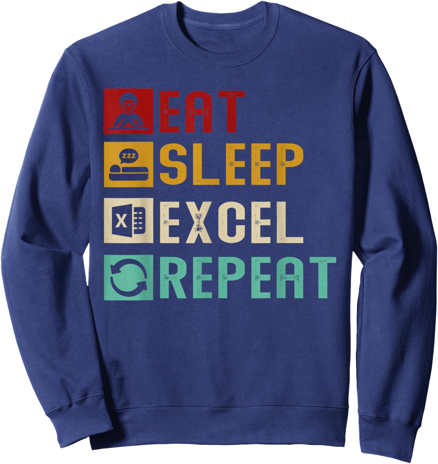 Eat Sleep Excel Repeat Accountant Spreadsheet Unique Gift Sweatshirt - Sweatshirt | Navy