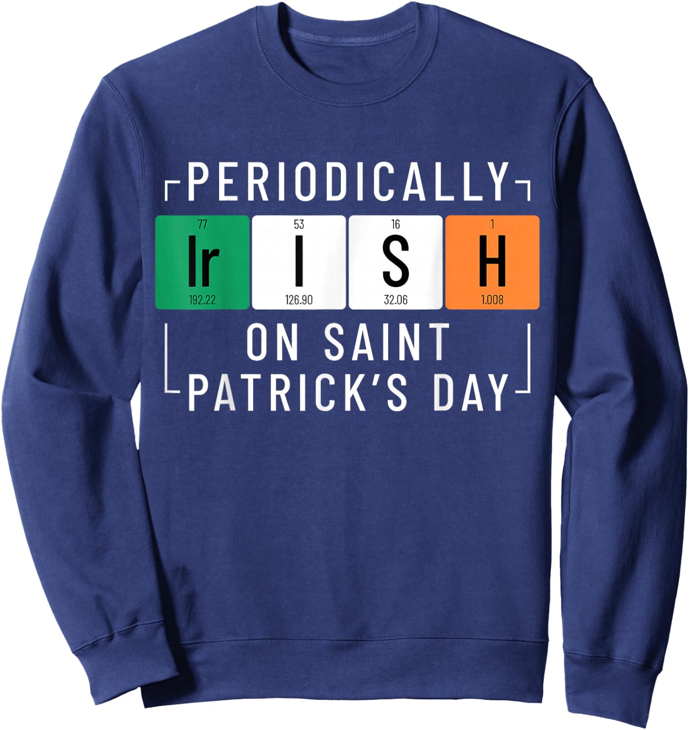 Chemistry St. Patricks Day Scientist Chemist Sweatshirt - Sweatshirt | Navy