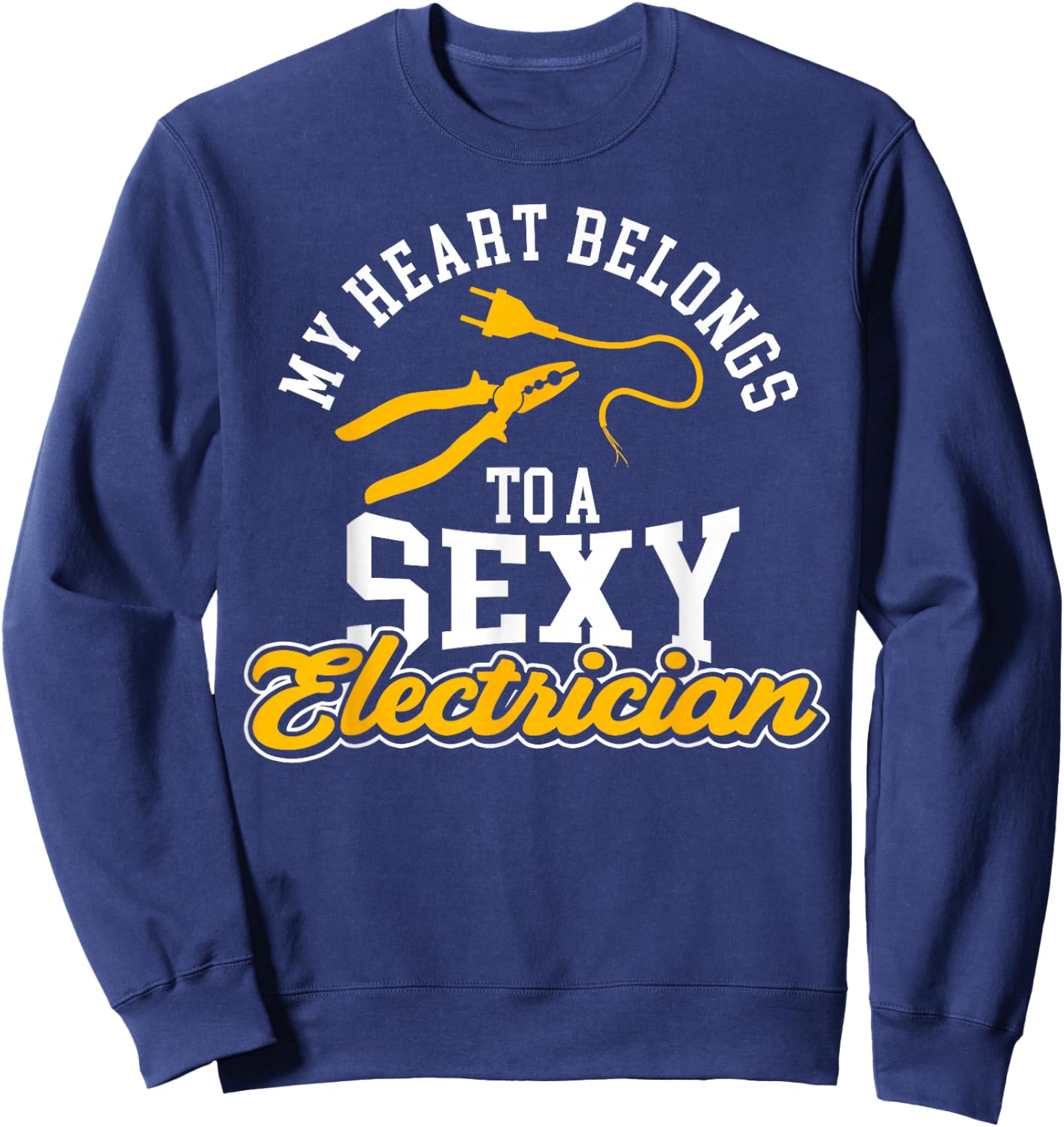 I Love My Electrician Wife Girlfriend My Heart Belongs To A Sweatshirt - Sweatshirt | Navy