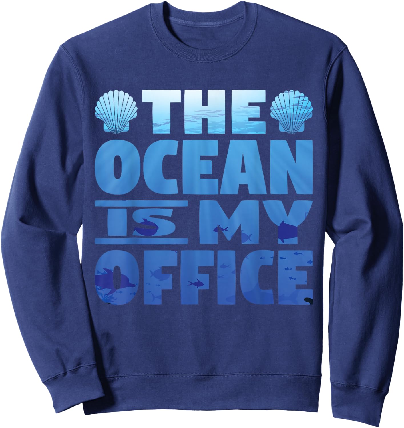 The Ocean Is My Office Marine Biology Scuba Diver Sweatshirt - Sweatshirt | Navy
