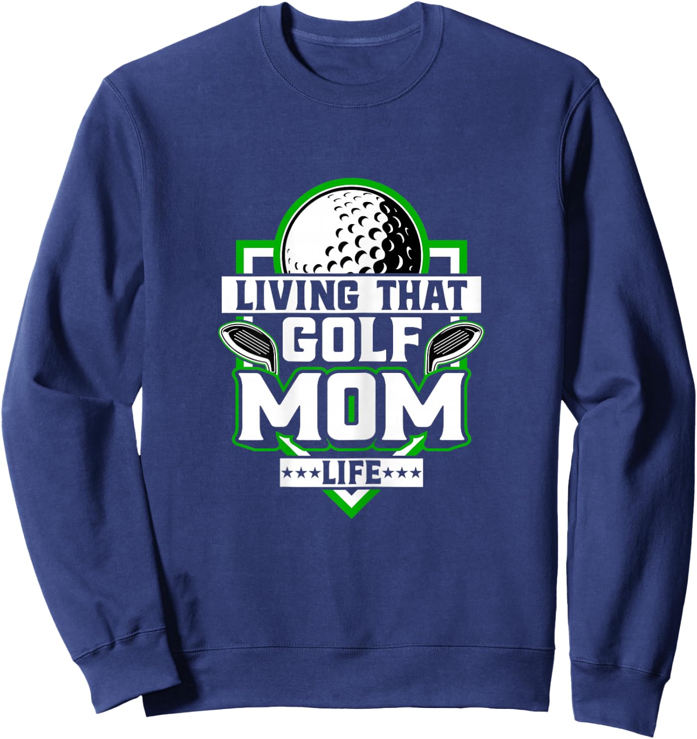 Living That Golf Mom Life - Golfer Golfing Golf Lover Mother Sweatshirt - Sweatshirt | Navy