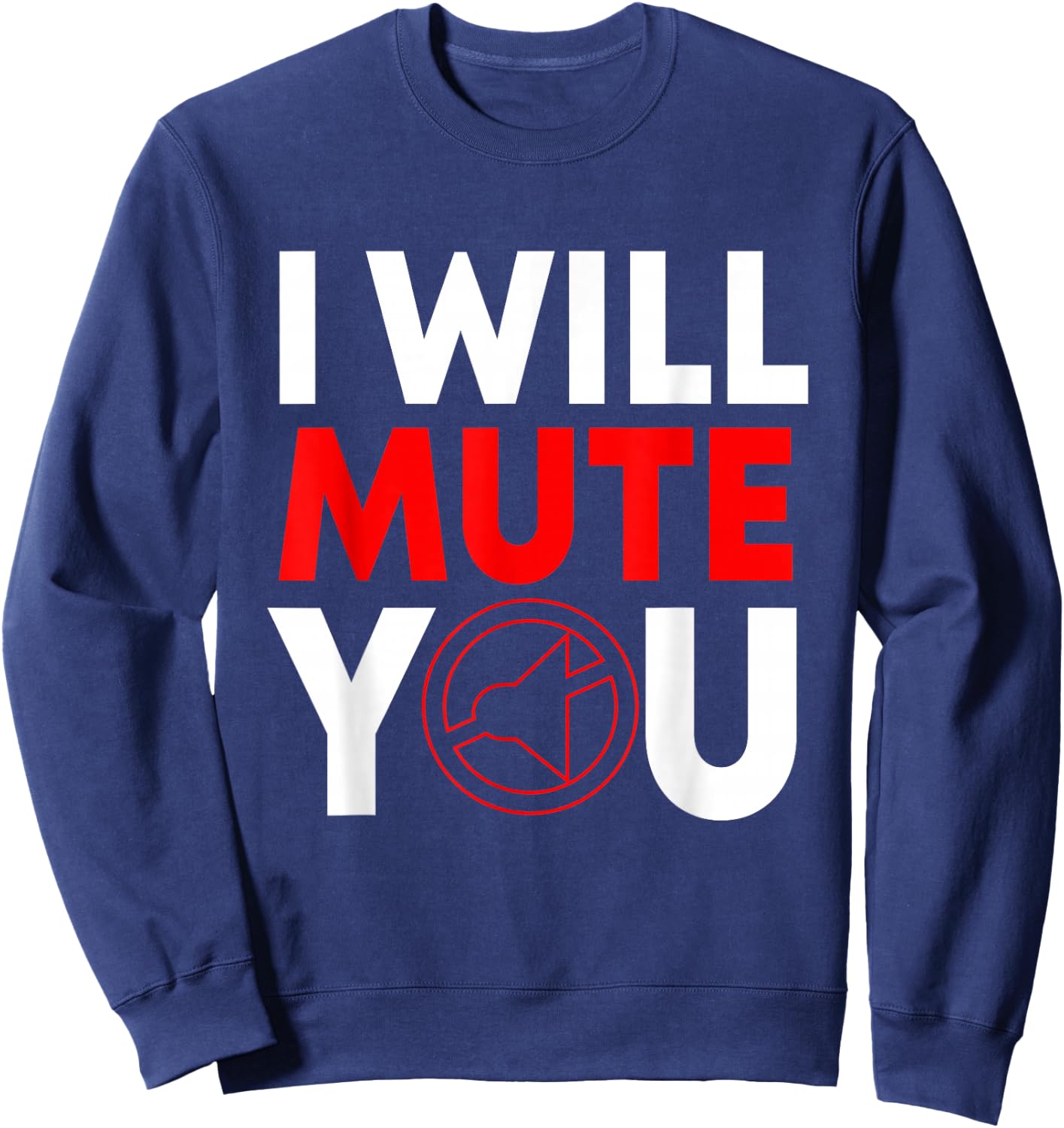 I Will Mute You Audio Sound Engineer Recording Editor Sweatshirt - Sweatshirt | Navy