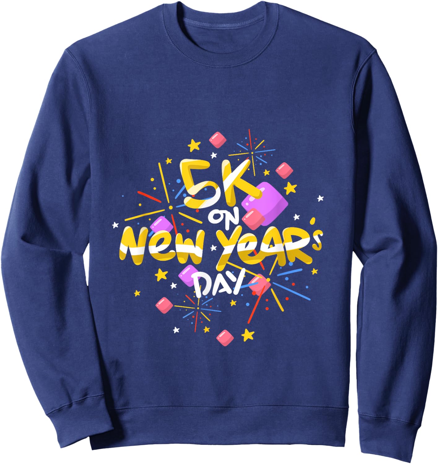 5K New Years Day Race T Shirt Runners Sweatshirt - Sweatshirt | Navy