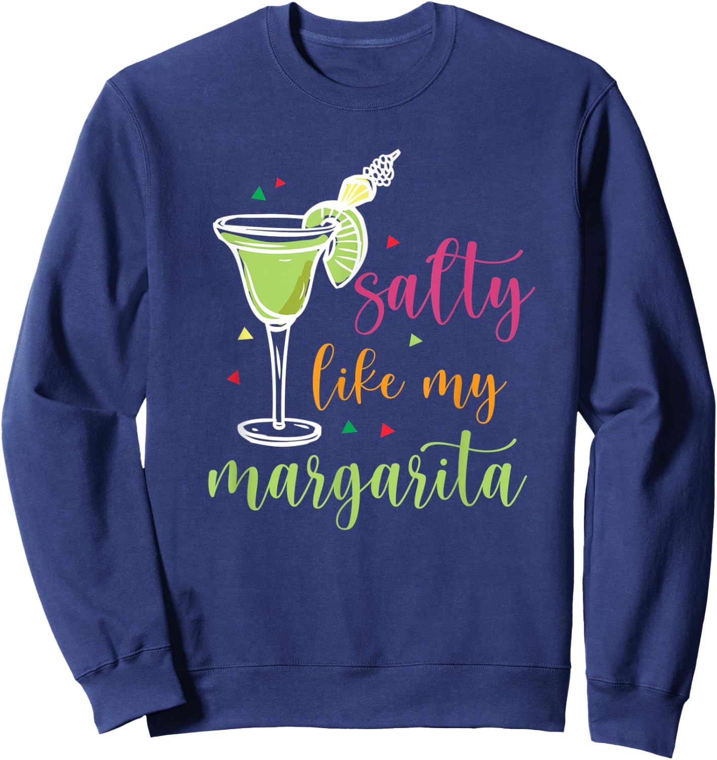 Salty Like My Margarita Funny Cinco De Mayo Sweatshirt - Sweatshirt | Navy