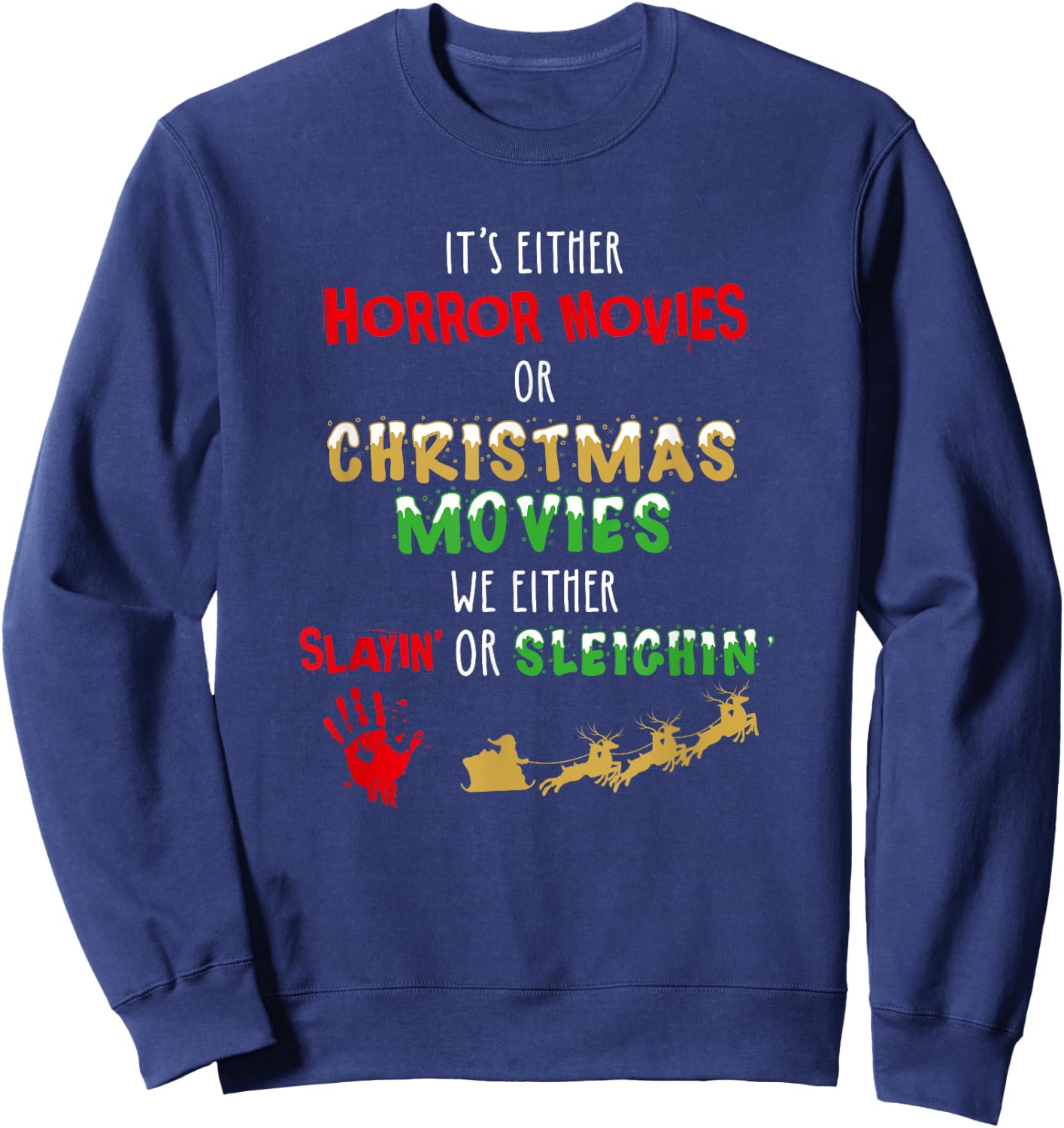 It's Either Horror Movies Or Christmas Movies Sweatshirt - Sweatshirt | Navy