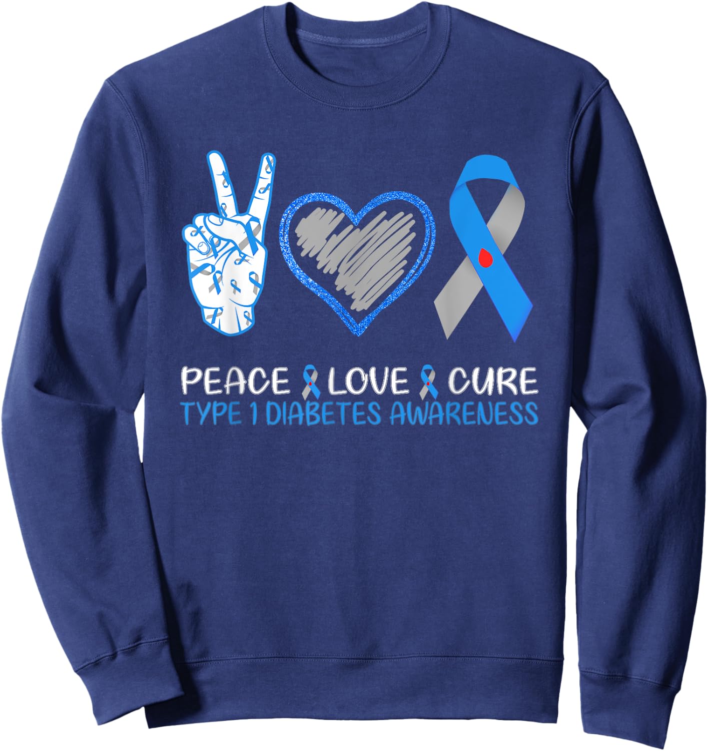 Peace Love Cure Type 1 Diabetes Awareness Month T1D Warrior Sweatshirt - Sweatshirt | Navy