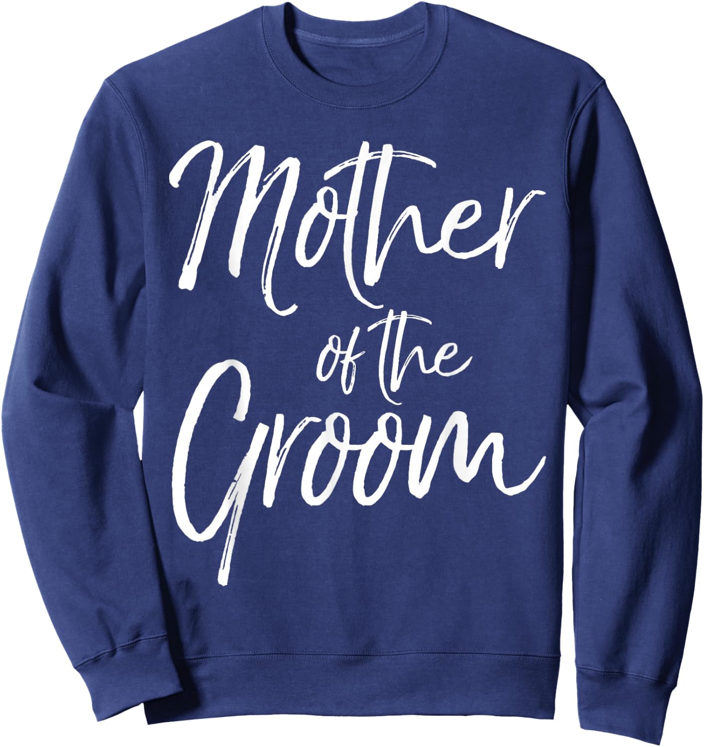 Mother of the Groom Shirt Fun Cute Wedding Gift Sweatshirt - Sweatshirt | Navy