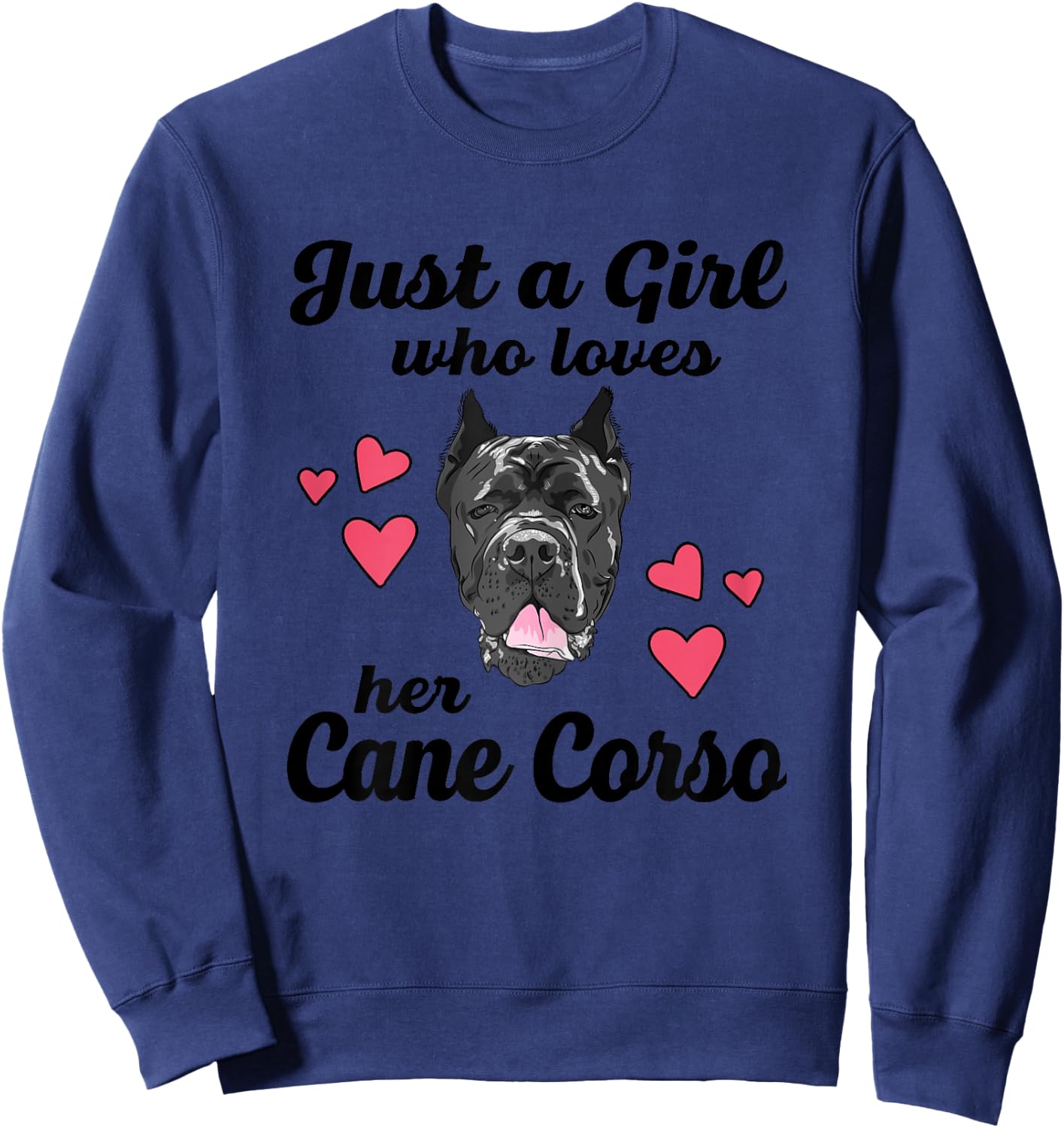 Just A Girl Who Loves Her Cane Corso Funny Dog Mom Sweatshirt - Sweatshirt | Navy