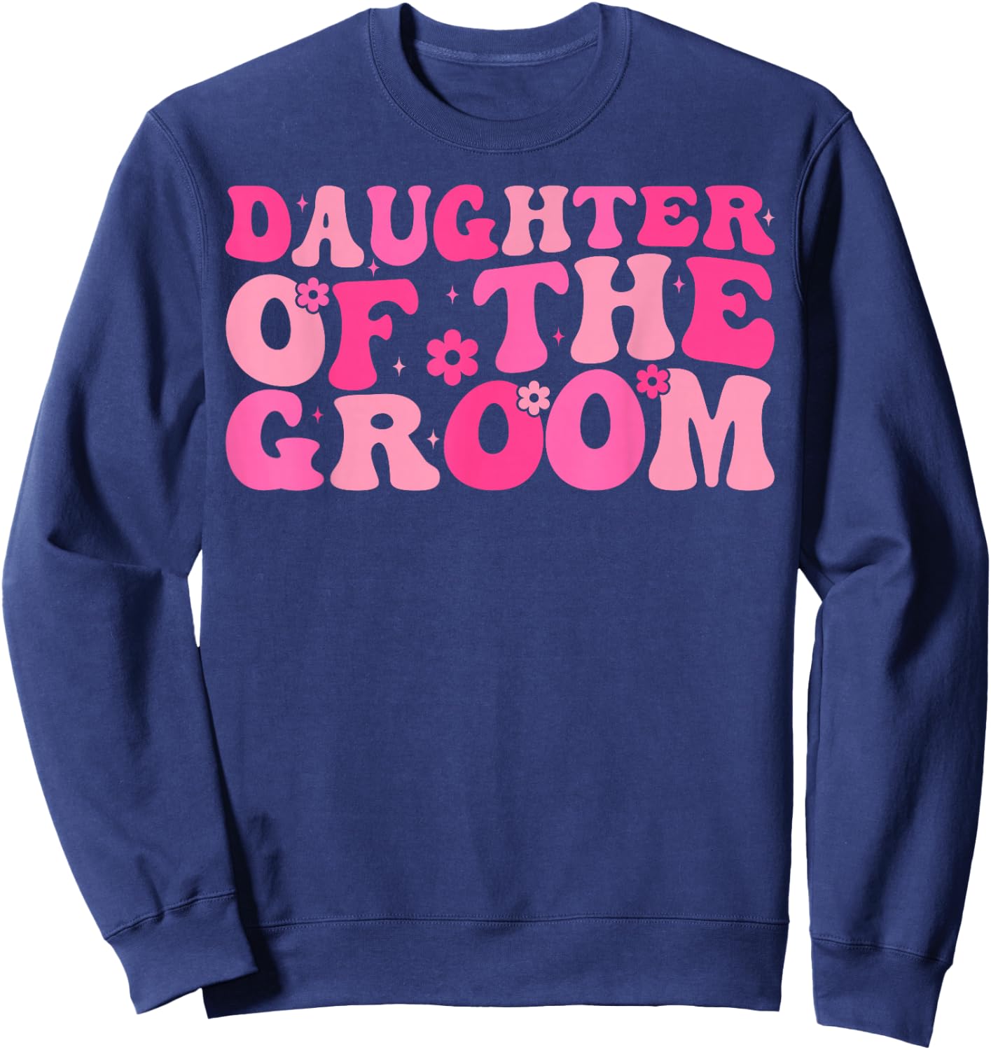 Daughter of the Groom Wedding Party Family Costume Retro Sweatshirt - Sweatshirt | Navy