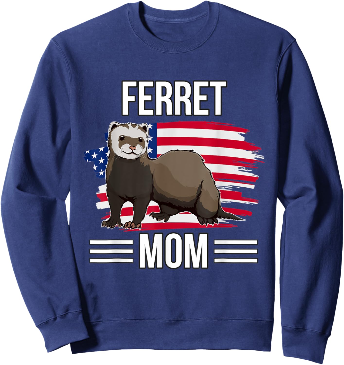 USA Flag 4th Of July Mother's Day Merica Ferret Mom Sweatshirt - Sweatshirt | Navy