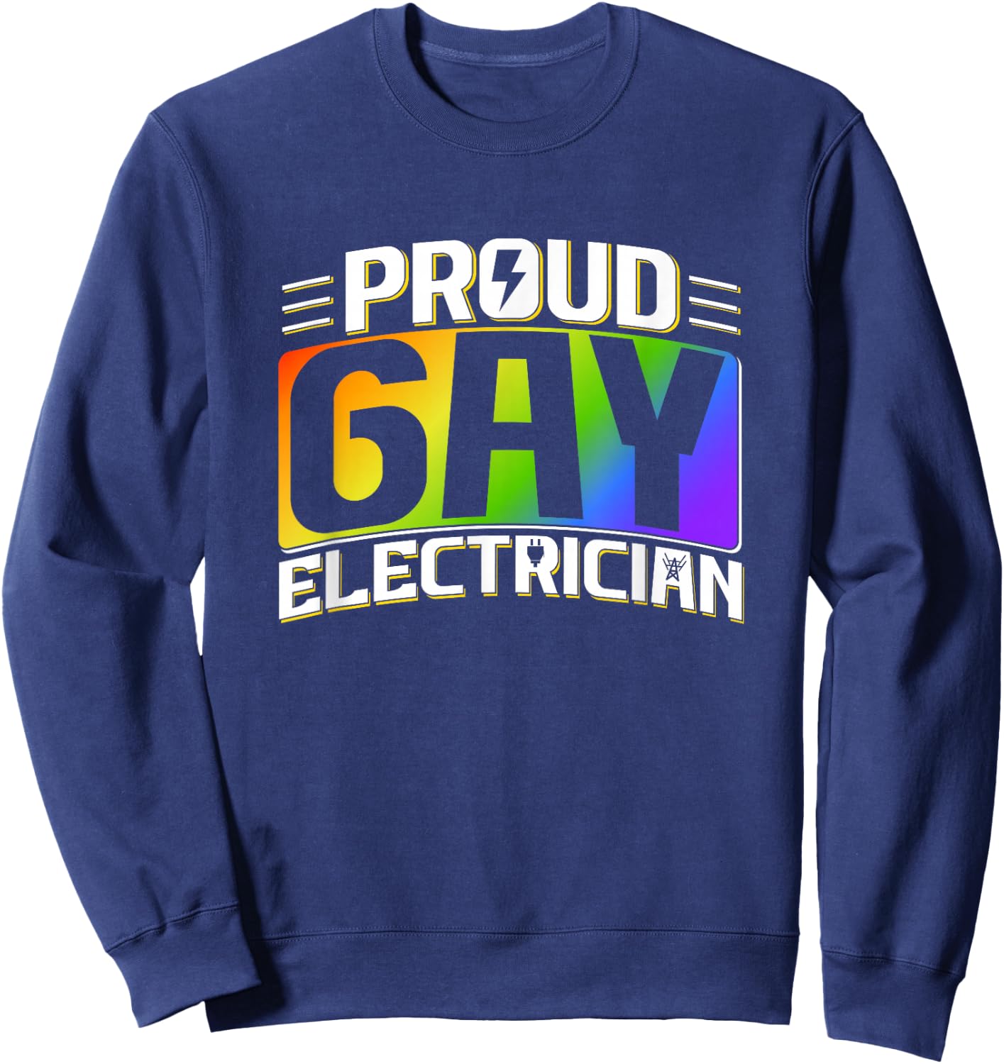Proud Gay Electrician LGBT Electrical Lineman Rainbow Pride Sweatshirt - Sweatshirt | Navy