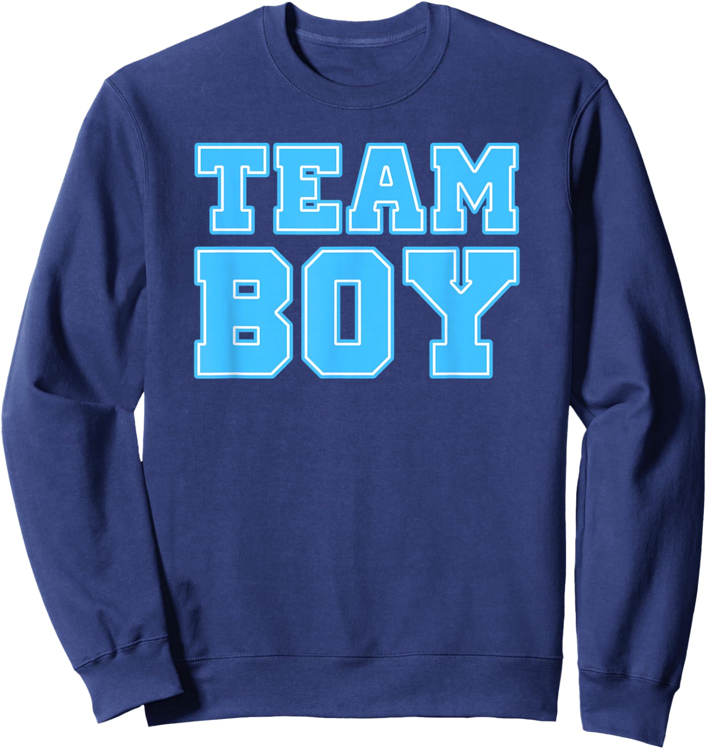 TEAM BOY Baby Shower Gender Reveal Shirts Women Men T Shirt Sweatshirt - Sweatshirt | Navy