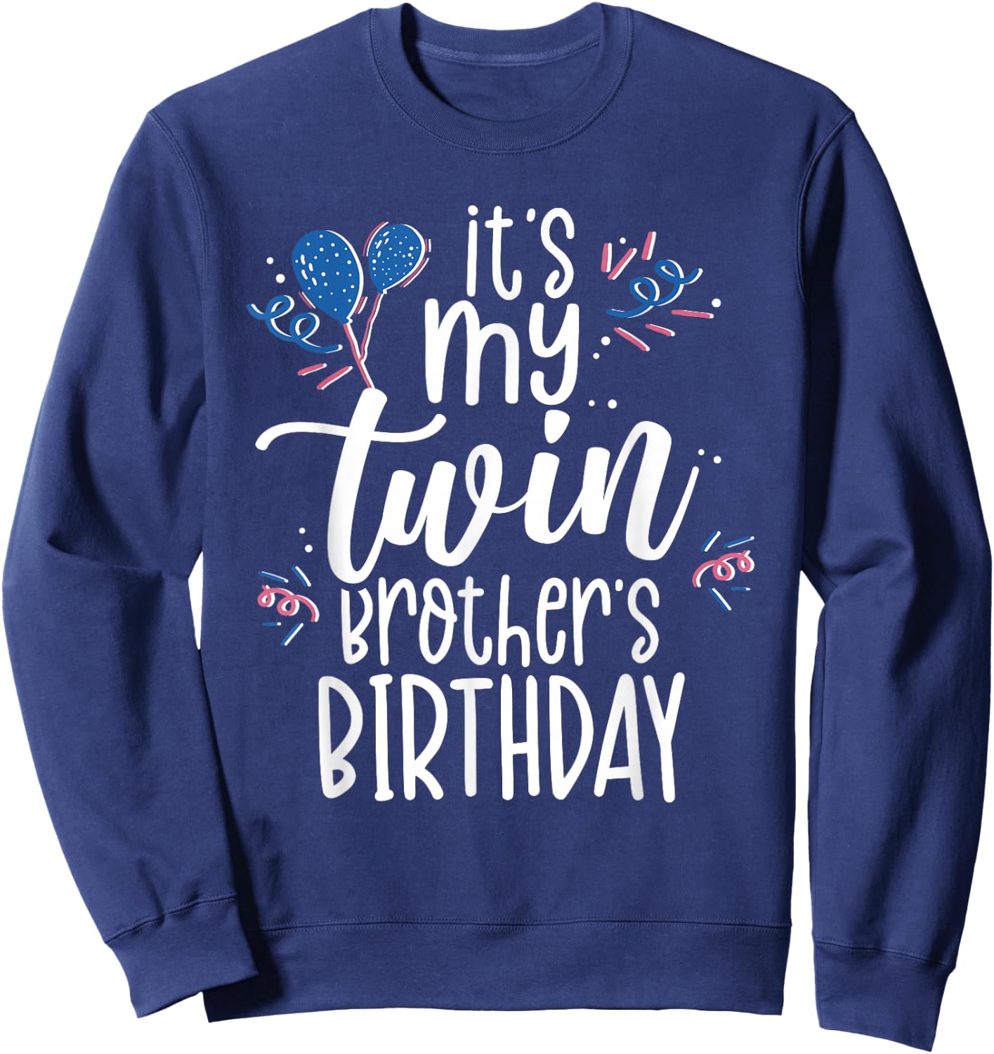 My Twin Brother's Birthday Gemini Gemini Sweatshirt - Sweatshirt | Navy
