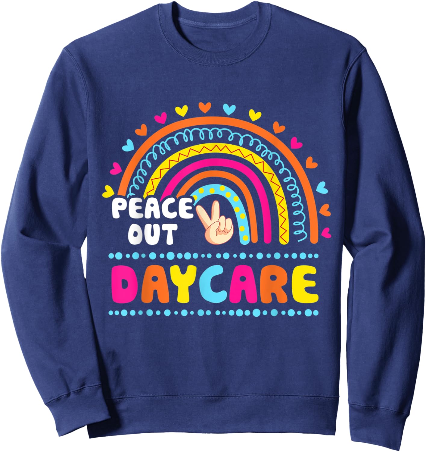 Peace Out Preschool Teacher Last Day Of School Cute Rainbow Women Kids Sweatshirt - Sweatshirt | Navy