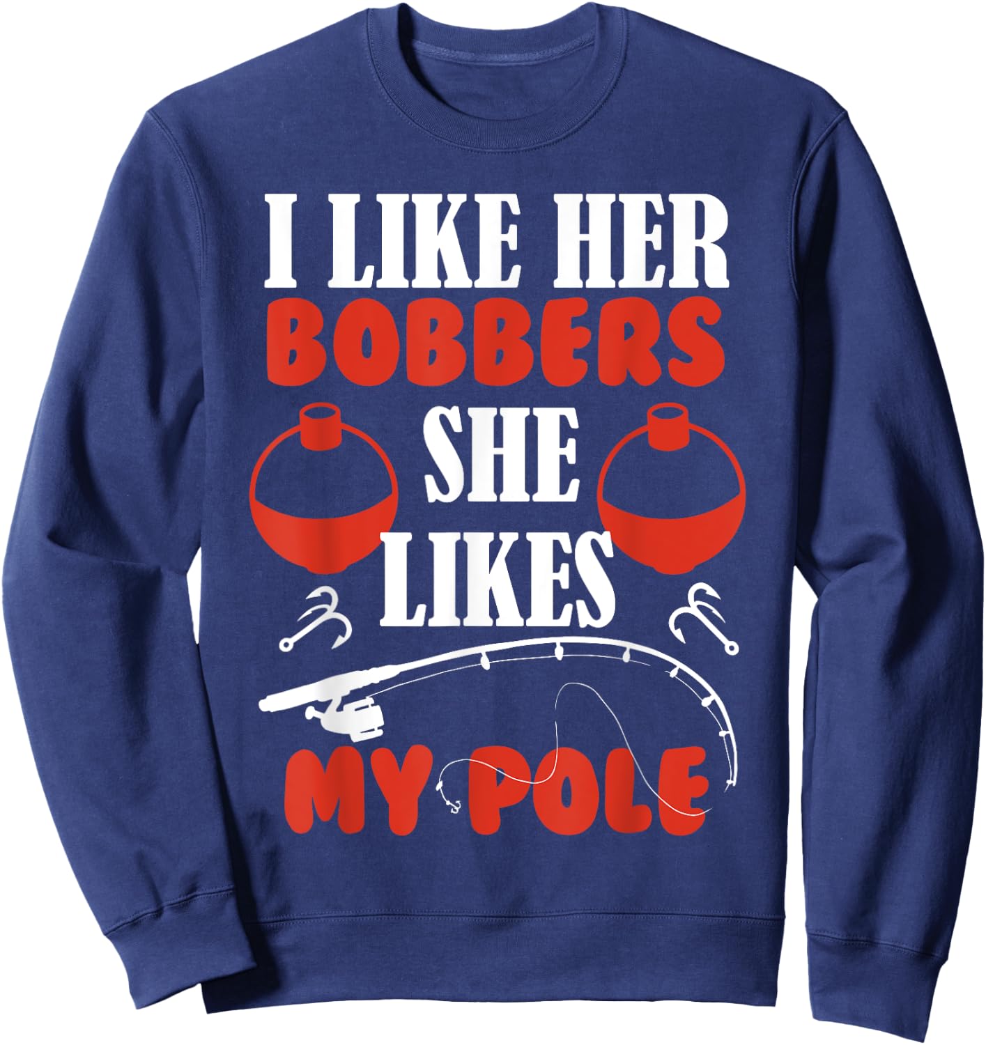 Men's i Like Her Bobbers she likes my pole Fishing Couples Sweatshirt - Sweatshirt | Navy