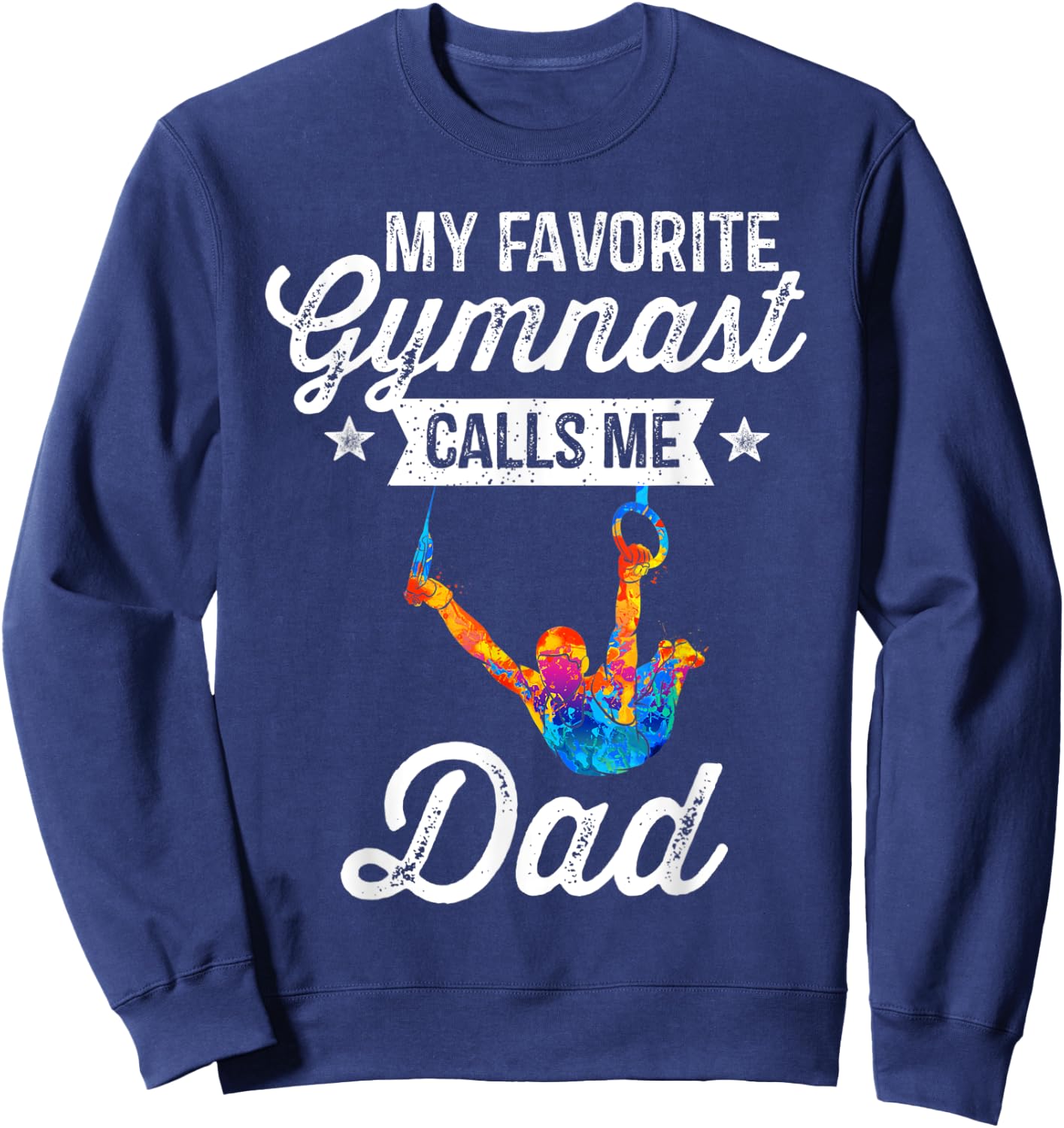 My Favorite Gymnast Calls Me Dad Gymnastics Dad Gift Sweatshirt - Sweatshirt | Navy